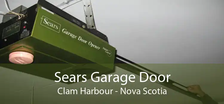 Sears Garage Door Clam Harbour - Nova Scotia