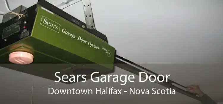 Sears Garage Door Downtown Halifax - Nova Scotia