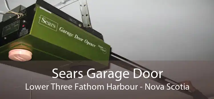 Sears Garage Door Lower Three Fathom Harbour - Nova Scotia