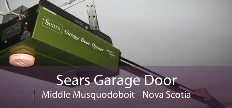 Sears Garage Door Middle Musquodoboit - Nova Scotia