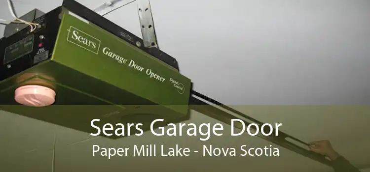 Sears Garage Door Paper Mill Lake - Nova Scotia