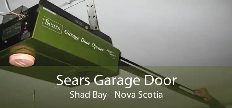 Sears Garage Door Shad Bay - Nova Scotia