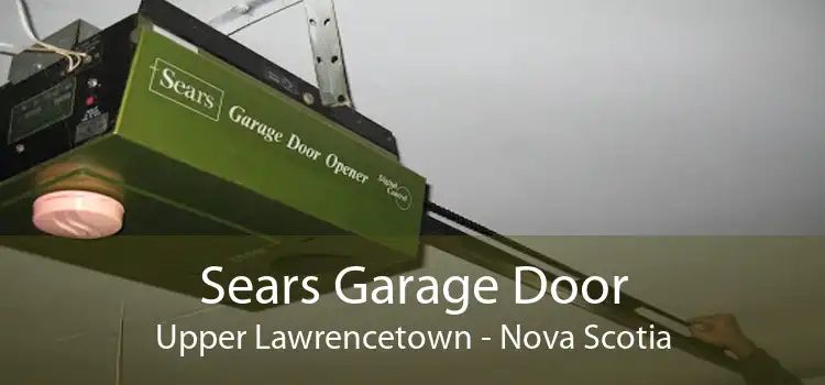 Sears Garage Door Upper Lawrencetown - Nova Scotia