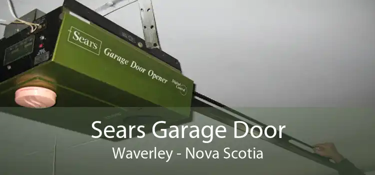 Sears Garage Door Waverley - Nova Scotia